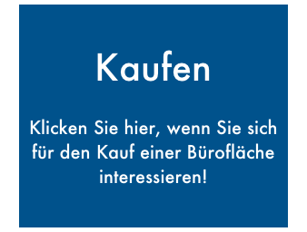 Kaufen

Klicken Sie hier, wenn Sie sich für den Kauf einer Bürofläche interessieren!